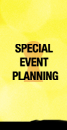 You are on the Special Event Planning Page