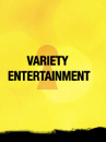 Link to our Variety Entertainment page